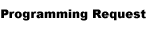 Programming Request